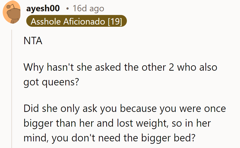 Maybe she thinks they've downsized their bed preferences along with their waistlines. Size isn't everything, right?