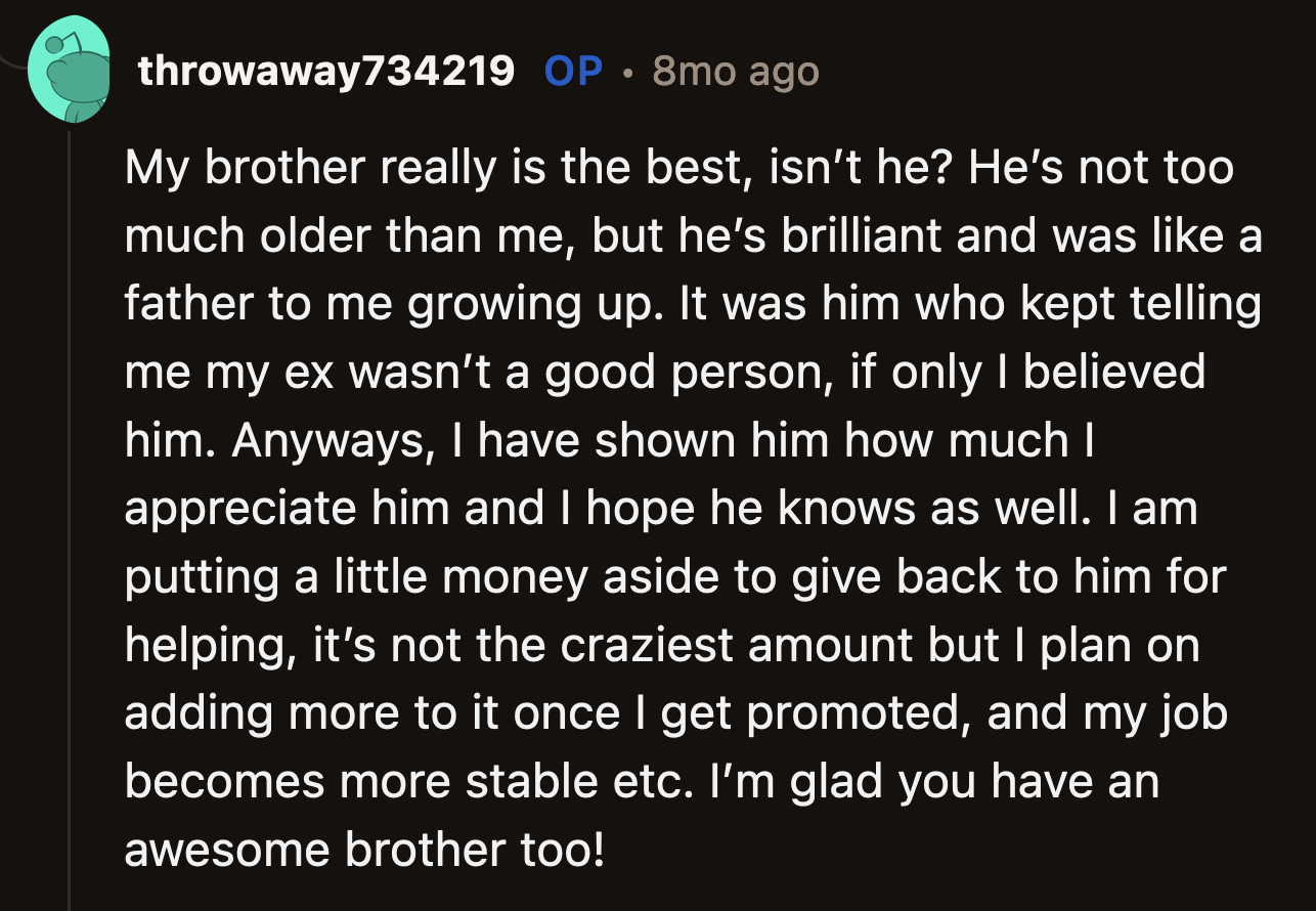 She has also been setting money aside to thank her brother for his generosity when she and her family needed it most.