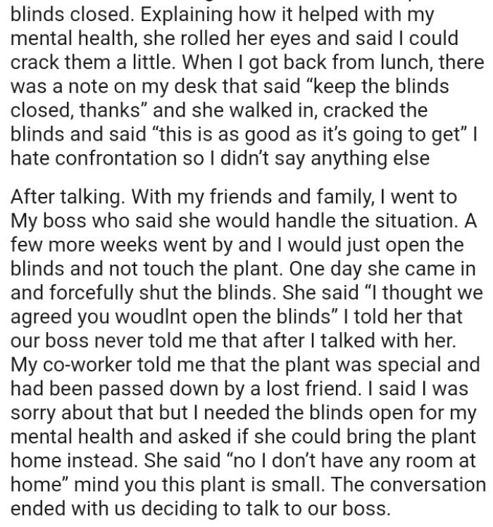 The OP said she was sorry about that, but she needed the blinds open for her mental health