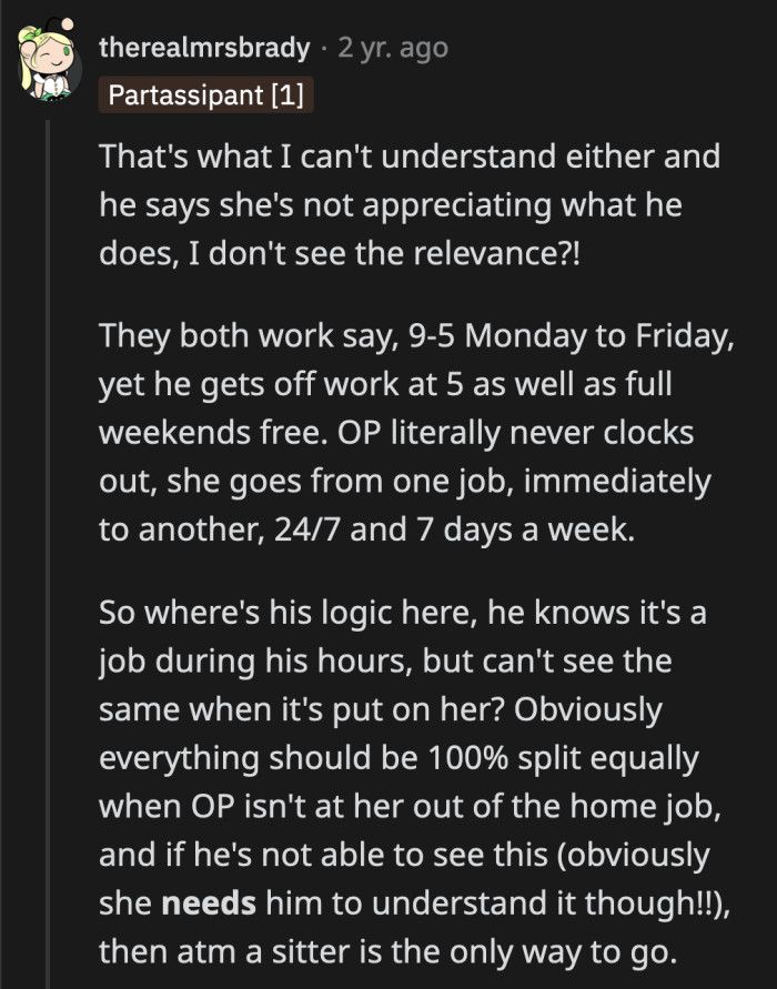 How come when he does childcare it's work, but when it's OP doing it, it's not?