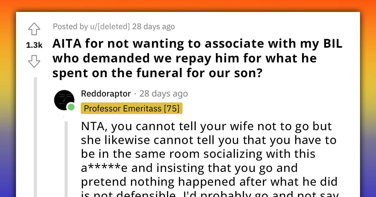 Redditor Cuts All Contact With BIL After He Demanded To Be Repaid For Redditor's Son's Funeral 19 Years Ago