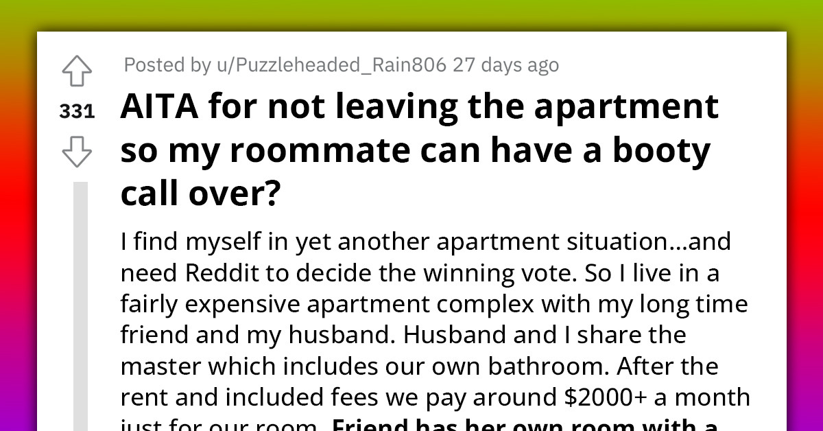 Lady Gets Fed Up And Refuses To Leave Their House For Her Roommate To Have A Booty Call, Gets Called A Co*k-Blocker