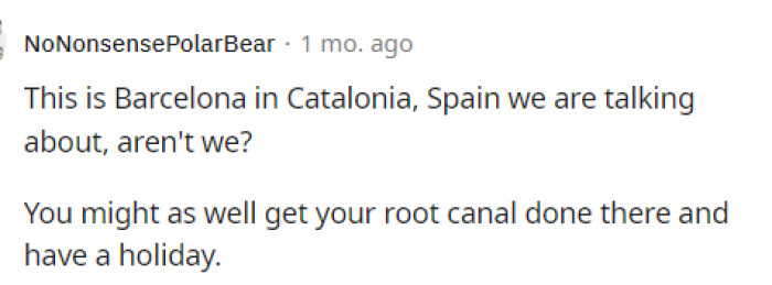 We'd definitely opt for a holiday while getting surgery if we could. Might as well make the most of the trip.