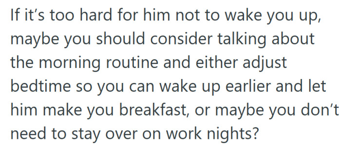Either he learns stealth mode or she books weekday sleepovers with her pillow instead.