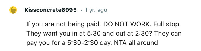 “If you are not being paid, DO NOT WORK. Full stop.”