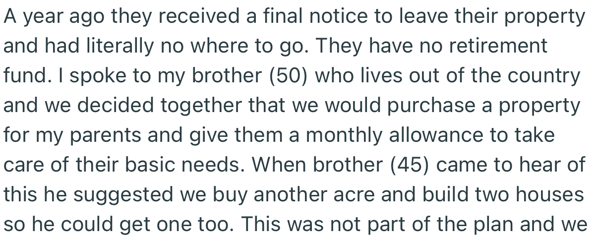OP and her oldest brother decided to buy their parents a retirement home. However, their brother requested they get him a house too. Big no!