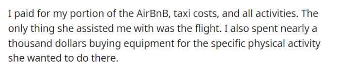 OP split expenses for lodging, transport, and activities while her friend only helped with the flight.