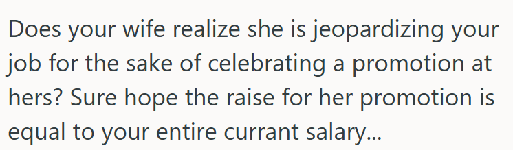 She is jeopardizing OP's job