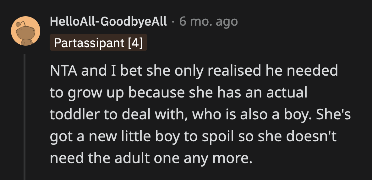 A Redditor wondered if the sudden realization was prompted by the fact that OP's mom has another son to spoil.