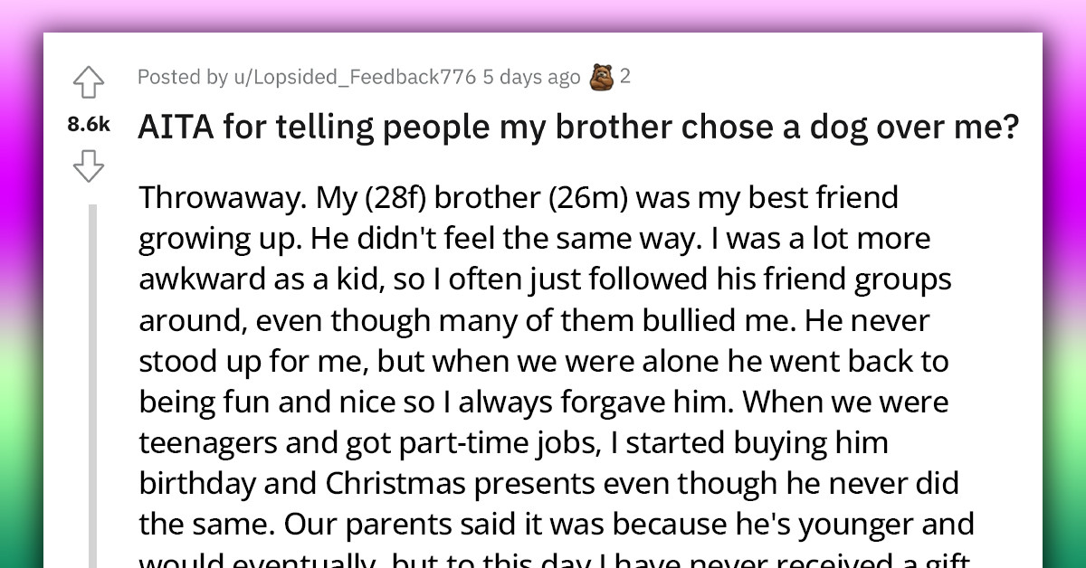 Brokenhearted Redditor Tells Family Her Brother Chose A Dog Over Her, He Calls Her An A-Hole