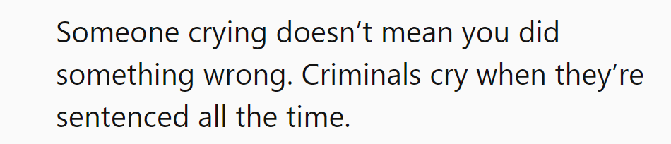 Tears don't always equal truth. Even villains shed a tear or two!