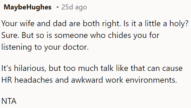 OP's wife and dad are both right.