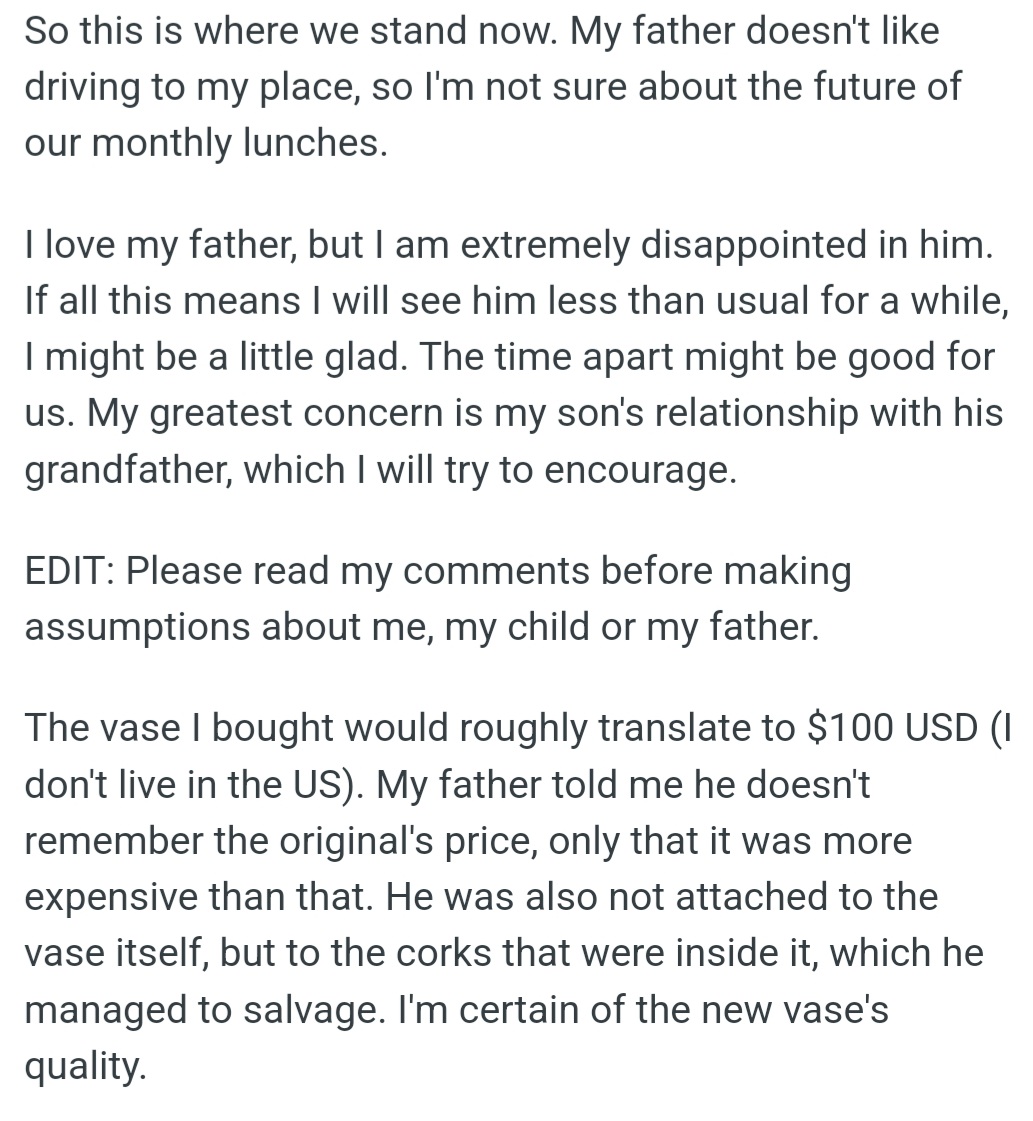 However, OP's monthly lunches with their dad are now uncertain, as he dislikes driving to OP's place. OP is disappointed but sees a potential benefit in taking a break. OP's priority is preserving their son's bond with his grandfather.