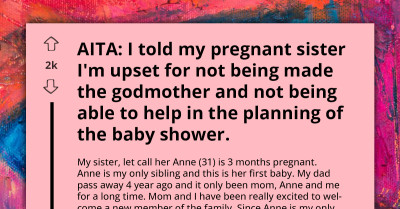 AITA For Being Upset About Not Being Made Godmother And Left Out Of Baby Shower Planning