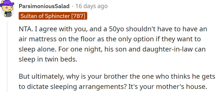 "But ultimately, why is your brother the one who thinks he gets to dictate sleeping arrangements?"