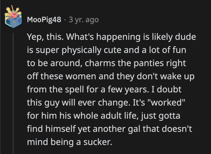 Charm and Personality Can Only Get You So Far Before Your Significant Other Realizes It's Nothing but a Smoke Screen to Hide the Immature Person Underneath.