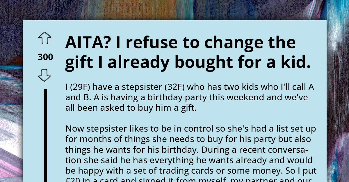 Entitled Mom Uninvites Stepsister From Her Kid's Birthday Party After She Refuses To Buy Gift She Wanted