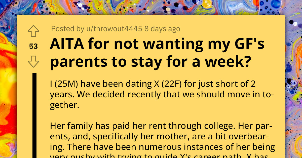 Redditor Furious After Finding Out His Girlfriend's Parents Are Coming To Visit Them