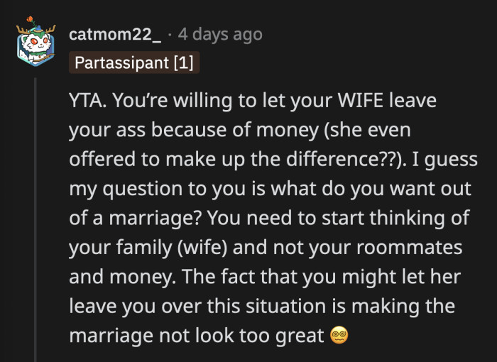 She did promise to make up the difference once their roommates are gone. It can take longer for her to pay her debts but she obviously thinks it's worth it if it means having the home for themselves.