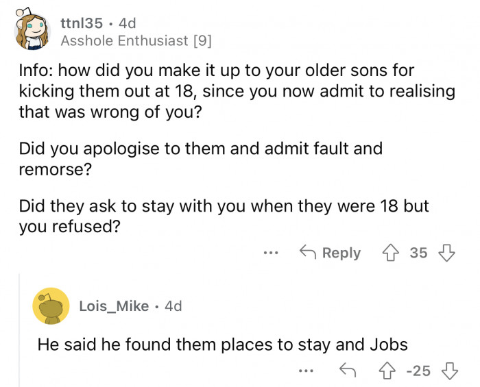 OP needs to apologize to his children for being so harsh with them.