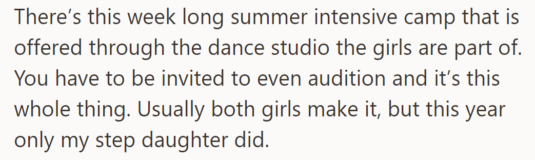 There's an annual dance camp that is exclusively week-long and intensive; usually, both daughters participate, but only the stepdaughter this year.