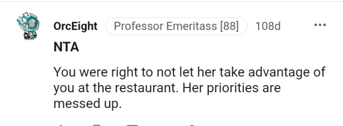 You were right to not let her take advantage of you