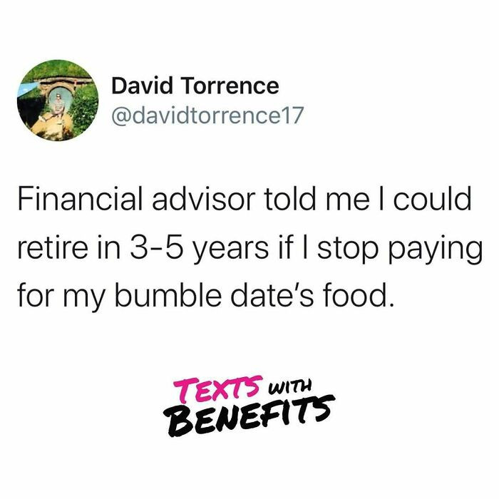 5. You've been going on a lot of dates