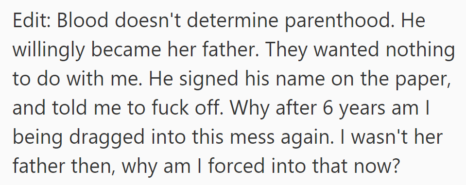 OP was rejected as a father, signed papers, and was told to leave. Dragged back after six years—he wasn't her father then, so why now?