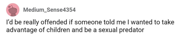 Any reasonable person would be, to be honest