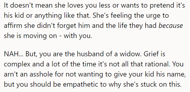 As a husband of a widow, he should be more empathetic to his wife.