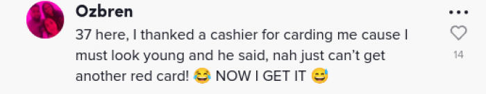 Now we know why they card people all the time, even if you clearly look old enough. You just never know.