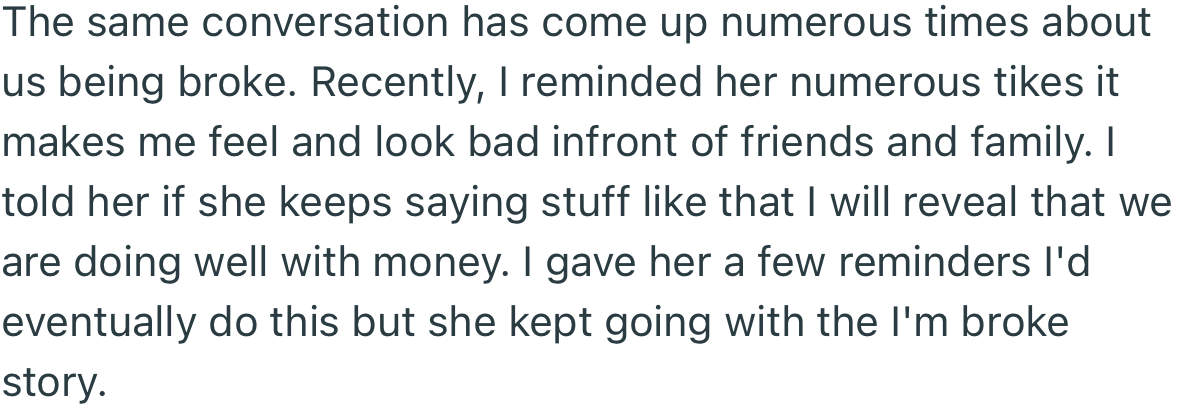 OP told her off and threatened to reveal their true financial status to friends and family if she kept portraying their family as “broke”