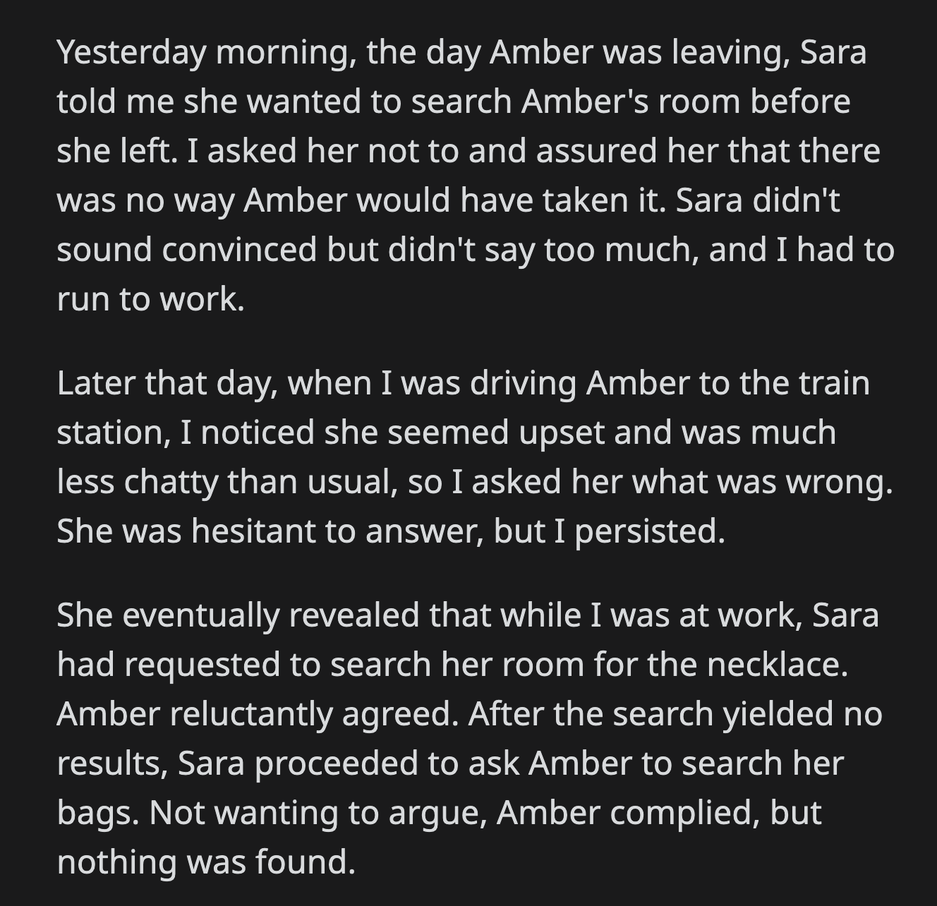 OP confronted Sara when he got home. Sara said she needed to be sure and accused Amber of acting suspiciously.