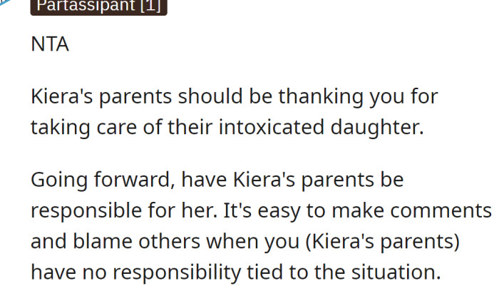 Her parents should be thankful to the OP for caring for their drunk daughter.