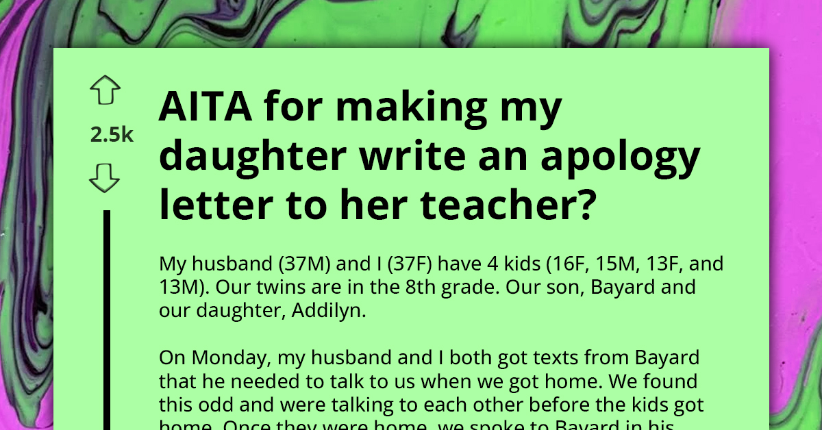 AITA For Making My Daughter Write An Apology Letter To Her Teacher