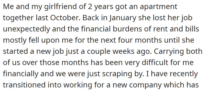 He explained she lost her job, so the financial responsibility fell on him for the following four months: