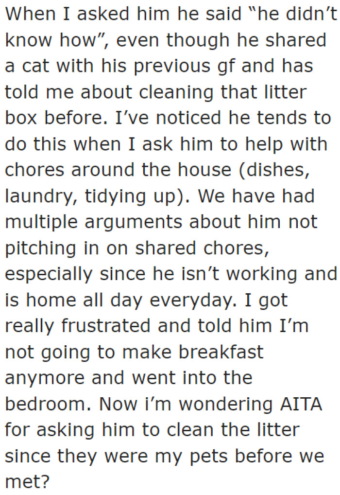 He doesn't know how to clean it. That is his excuse.