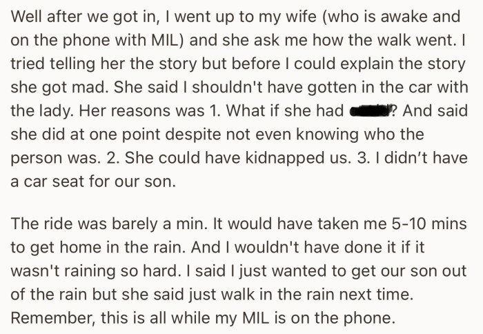 His wife was mad after he told her what happened. From her point of view, anything could have happened in