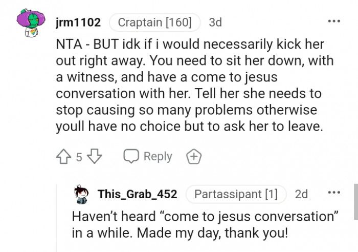 She needs to stop causing so many problems