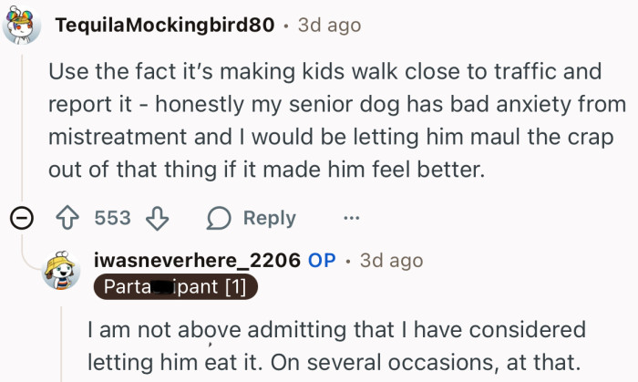 “Use the fact it’s making kids walk close to traffic and report it.”