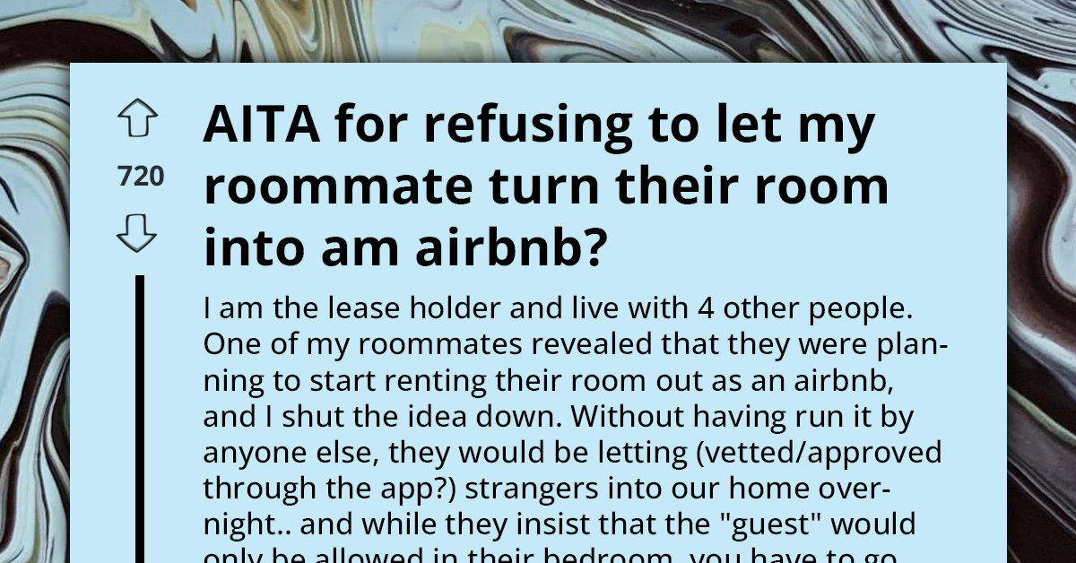 Redditor Faces Backlash For Blocking Roommate's Plan To Turn Bedroom Into Airbnb In All-Girls Apartment