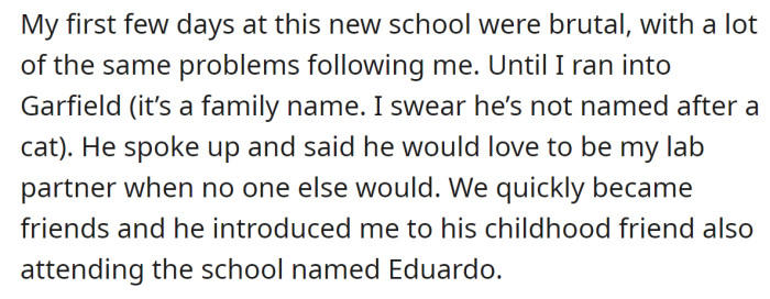 At first, it was also difficult, but then he met two friends: