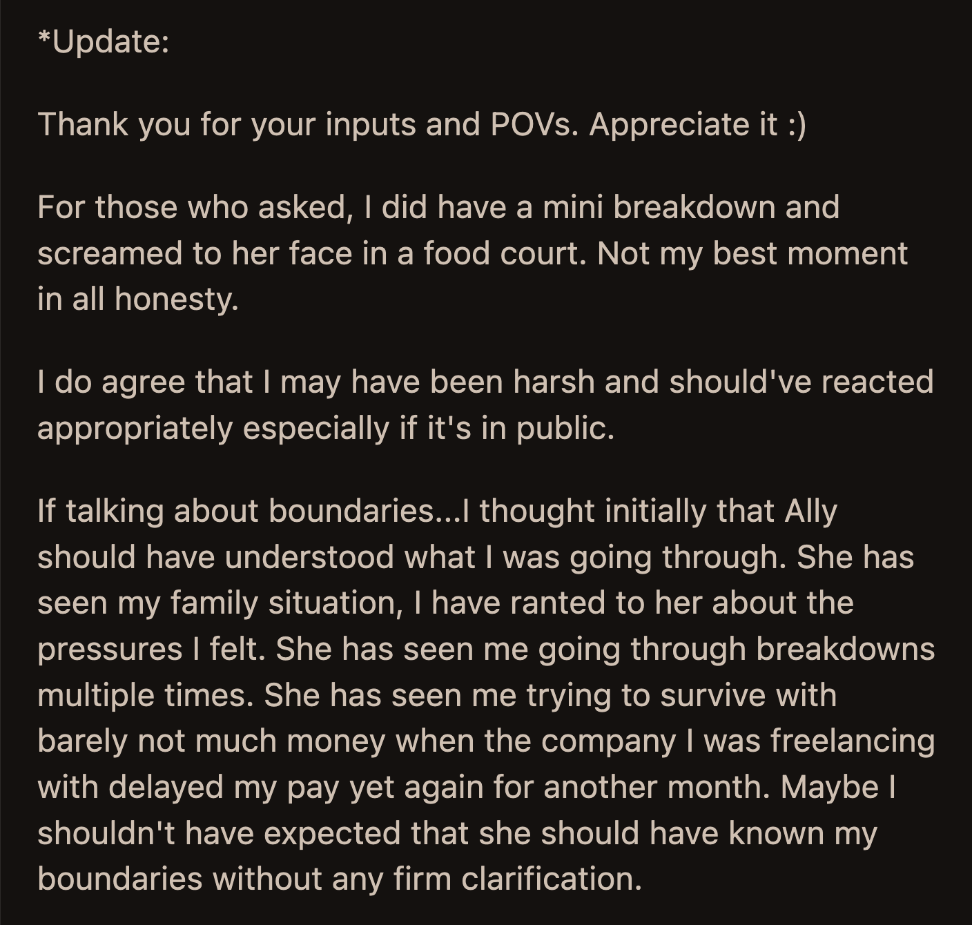 OP said in an update that while he didn't explicitly enforce boundaries with Ally, he thought she understood where he was coming from because she saw the pressures and difficulties that almost broke him.