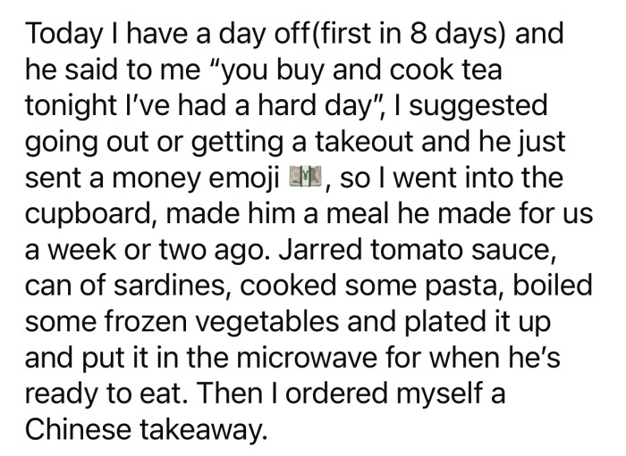 OP cooked for her boyfriend the usual meal he's used to and ordered takeaway.