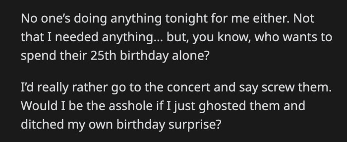 But their apparent disregard for her wishes is making OP want to skip the surprise party and attend the concert instead which could land her in hot waters with her friends