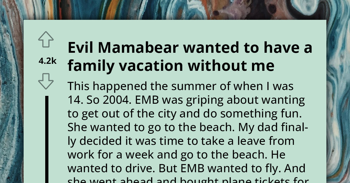 Narcissist Mom Considers Leaving Teen Son Behind During Beach Vacation With The Whole Family