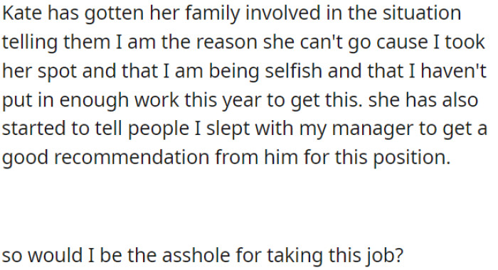 She accused OP of taking her spot, being selfish, and spreading rumors about OP sleeping with the manager for the job recommendation.