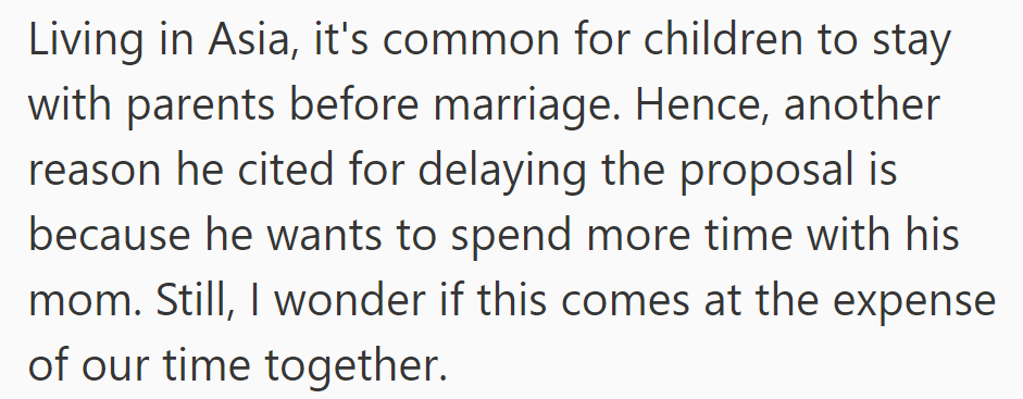 He delays proposing, wanting more time with his mom, a common Asian practice. But there's concern about their time together.