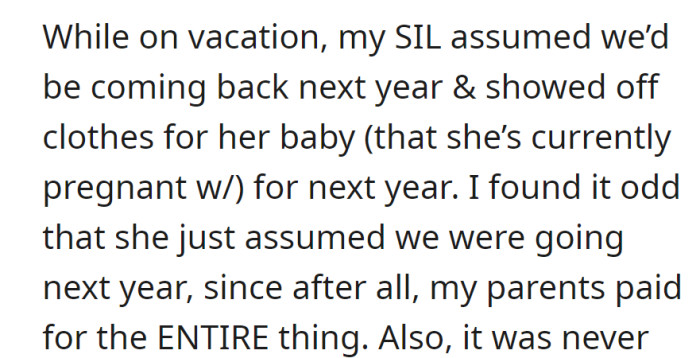 During vacation, pregnant sister-in-law assumed a return next year, showing baby clothes. OP found it odd as their parents already covered the entire cost.
