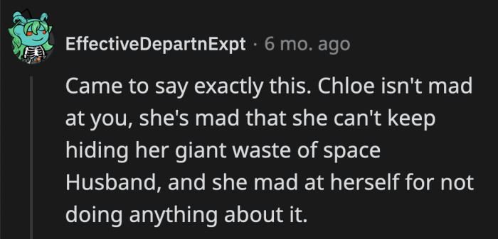 Chloe is mad that OP said the quiet parts out loud.